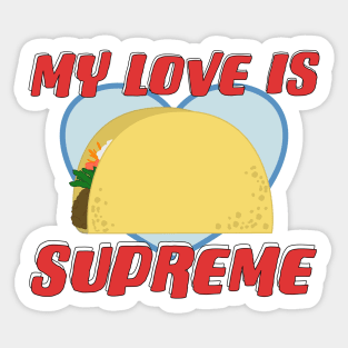 My Love is Supreme Taco Valentine Sticker